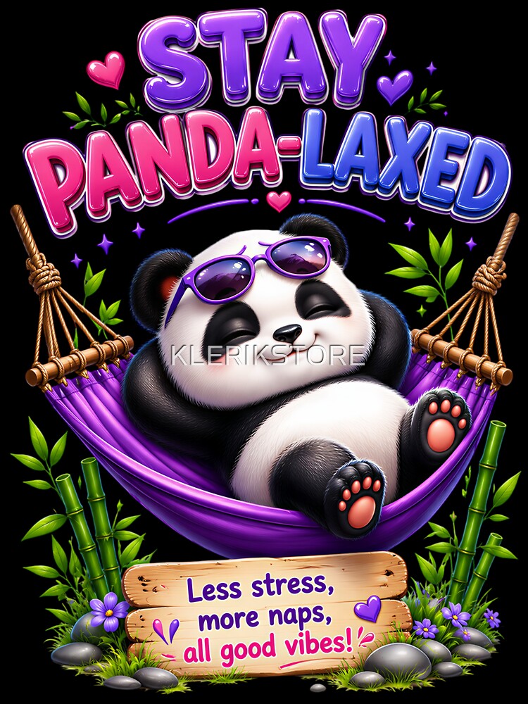 Cute Panda Stay Panda Laxed Design by KLERIKSTORE