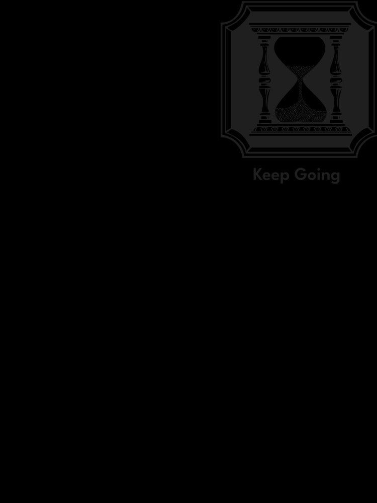 Keep Going Hourglass Motivation Design by House-of-Waliya