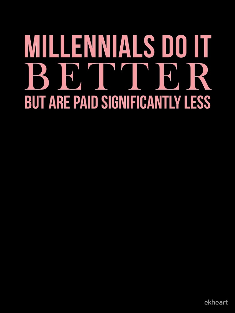 Millennials Do it Better by ekheart