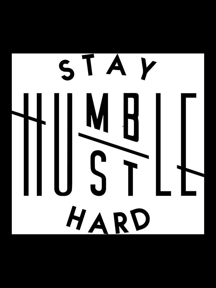 INSPIRE SERIES - STAY HUMBLE, HUSTLE HARD by CMarketingCo