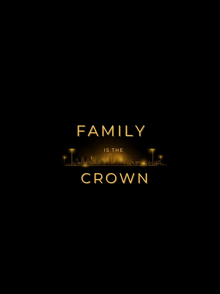 Family Is A Crown – Elegant Family Quote Design by gluxdesing