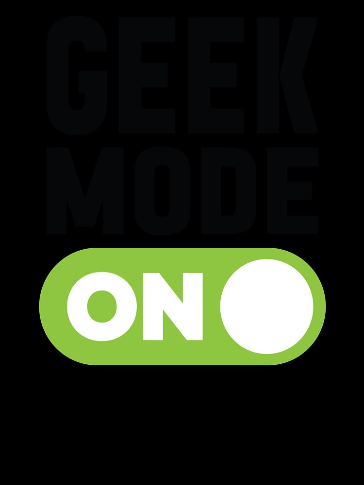 Geek Mode On by freshLayer