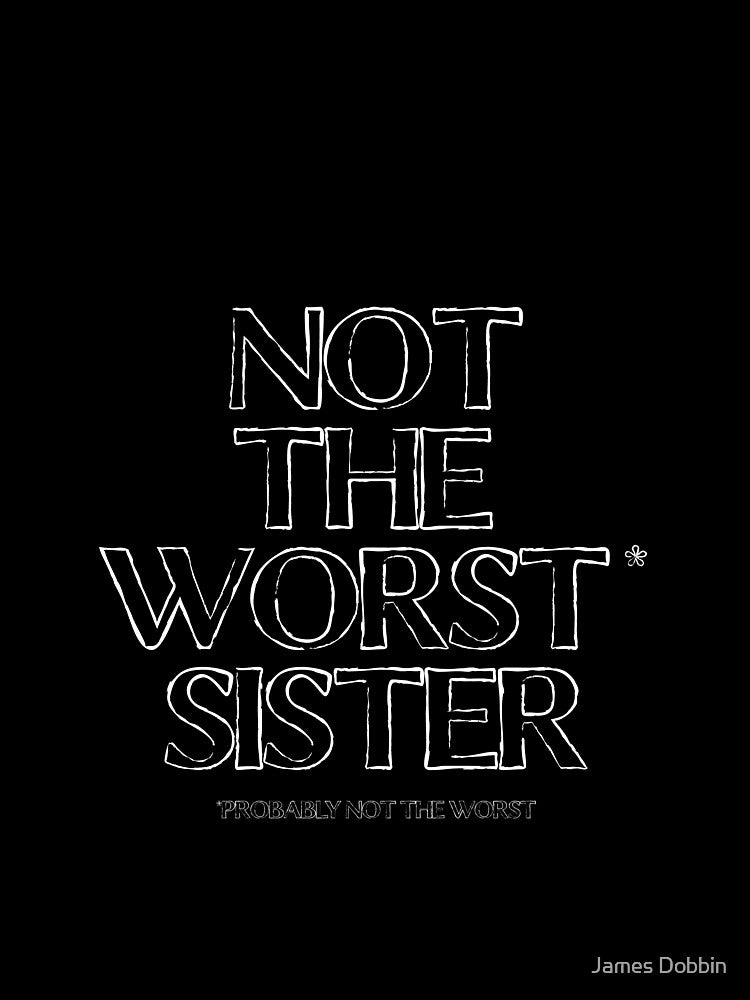 Funny Joke Sister Birthday, Christmas or graduation Present by PlanetPrinted