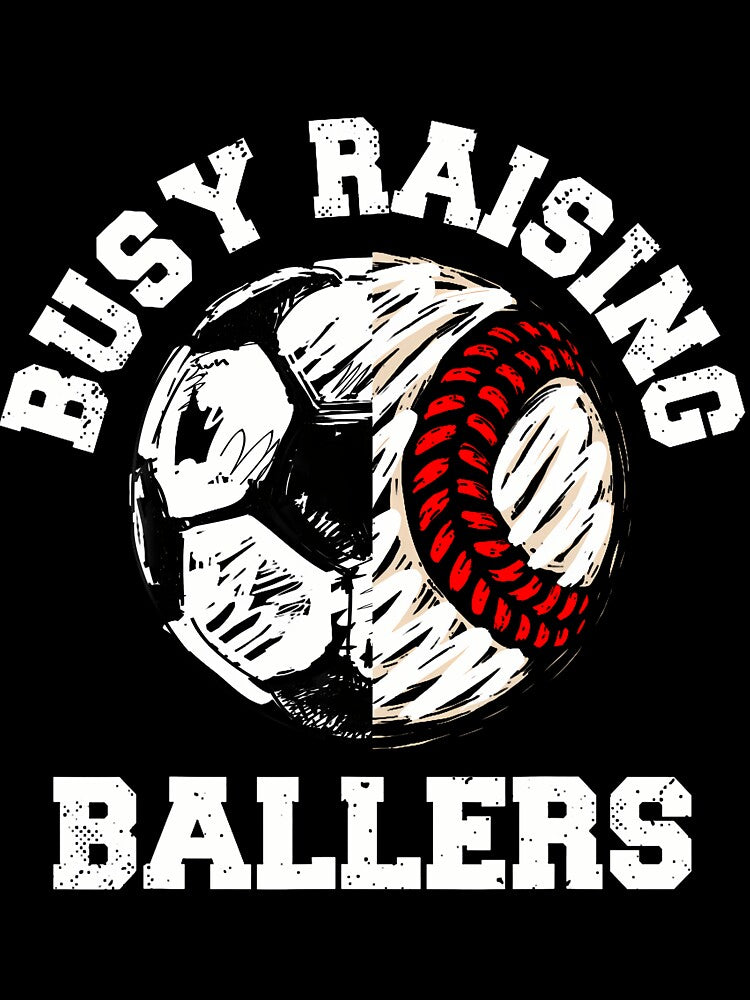 Busy Raising Ballers Funny Soccer Baseball Sports Mom by oglesum