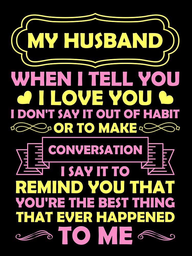 My Husband I say it to remind you're the best thing to me by mmos