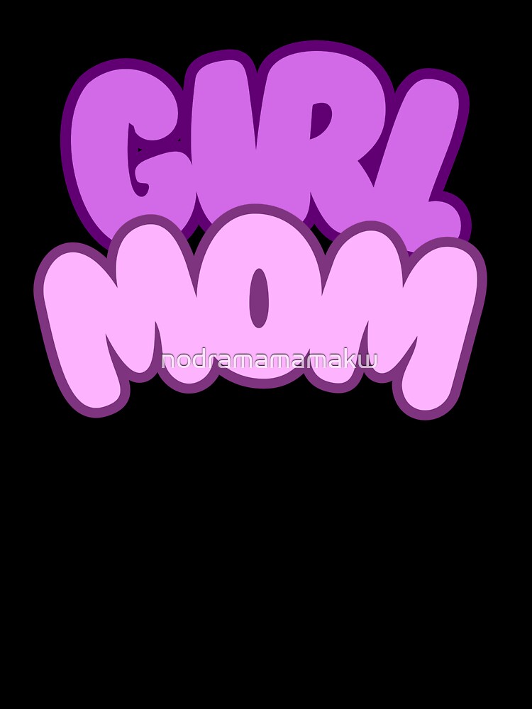 Girl Mom by nodramamamakw