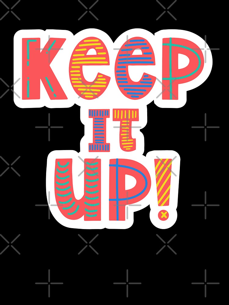 Keep It Up by Peter Stawicki