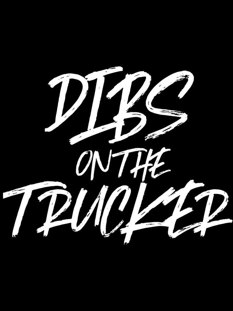 Dibs On The Trucker Funny Husband Wife Semi Trailer by rawlingspryoxny