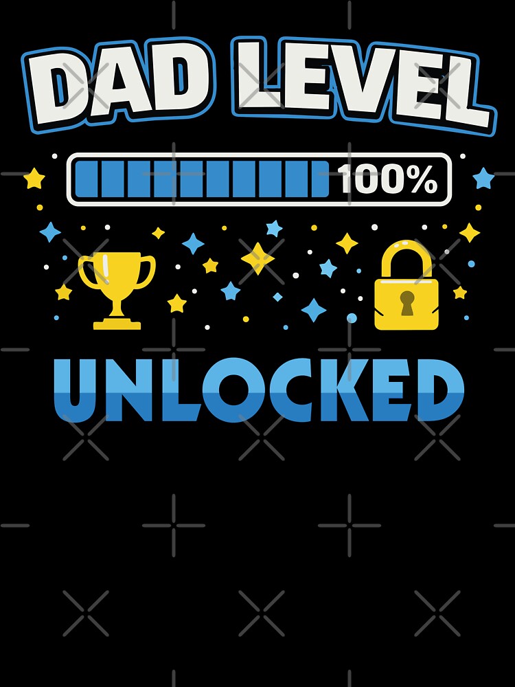 Dad Level Unlocked by Rocamisetas