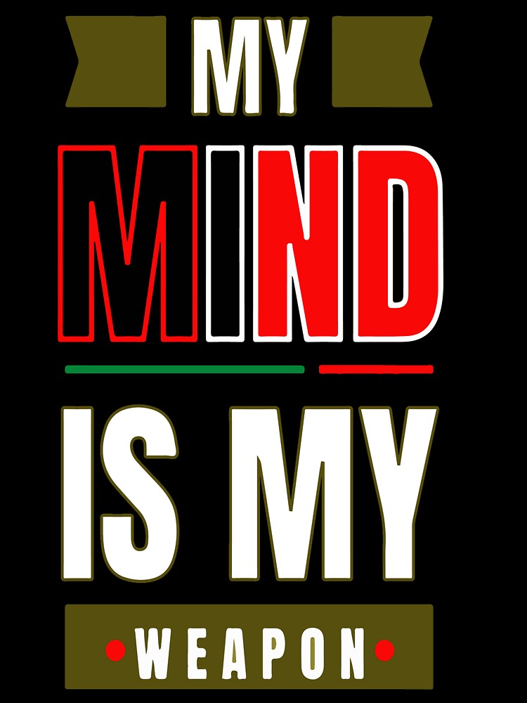 My Mind Is My Weapon Powerful Motivational Intellectual Quote by ShetuAhsan