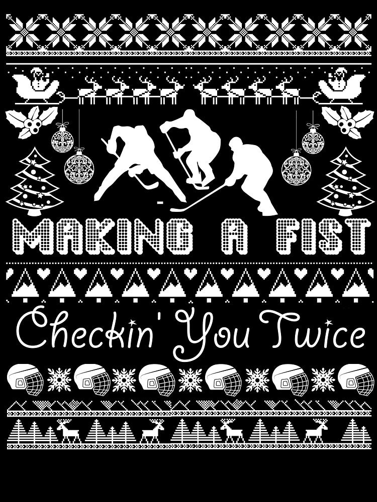 Hockey - Hockey Christmas Making A Fist Checkin You Twice by UnknownArtistt