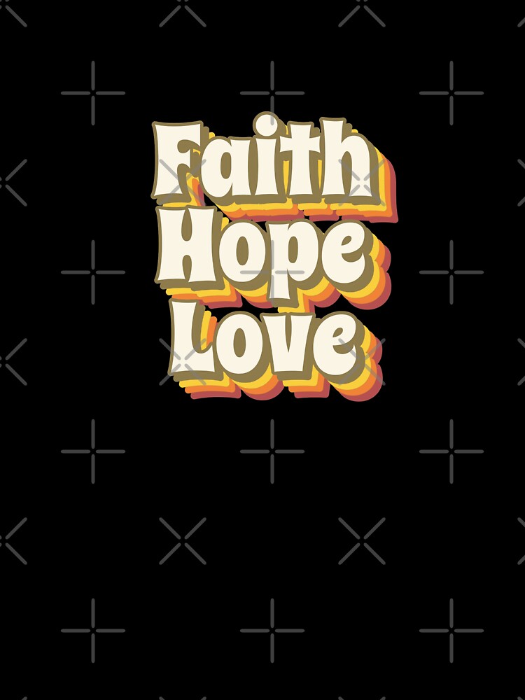 Faith Hope Love Retro Seventies Design by macfriends