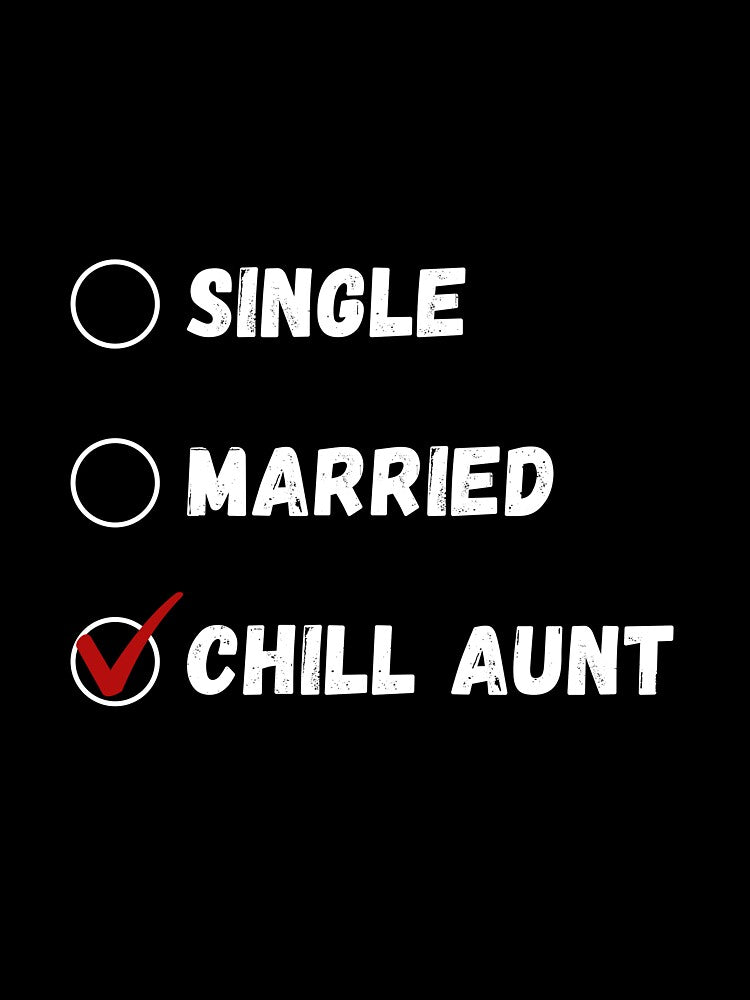 Single Married Chill Aunt, Funny Aunt Shirt by Sleepy Cat Design