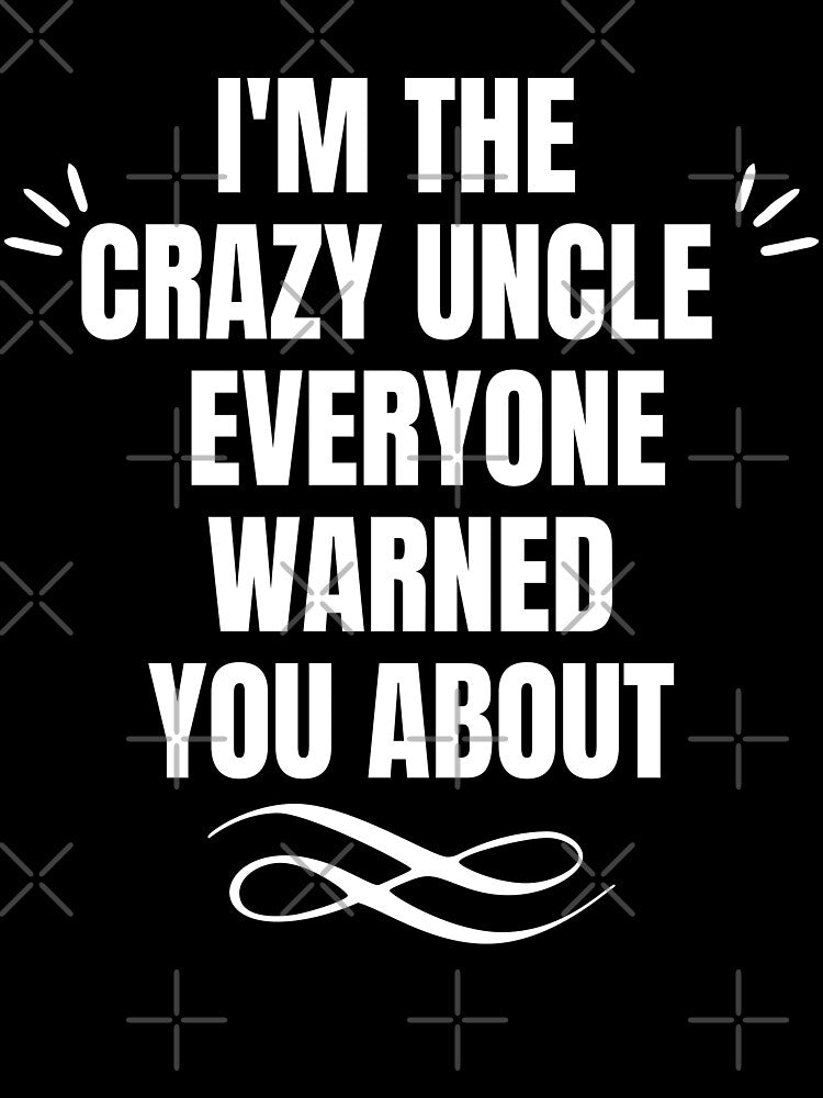 IM THE CRAZY UNCLE EVERYONE WARNED YOU ABOUT by EmotionArt