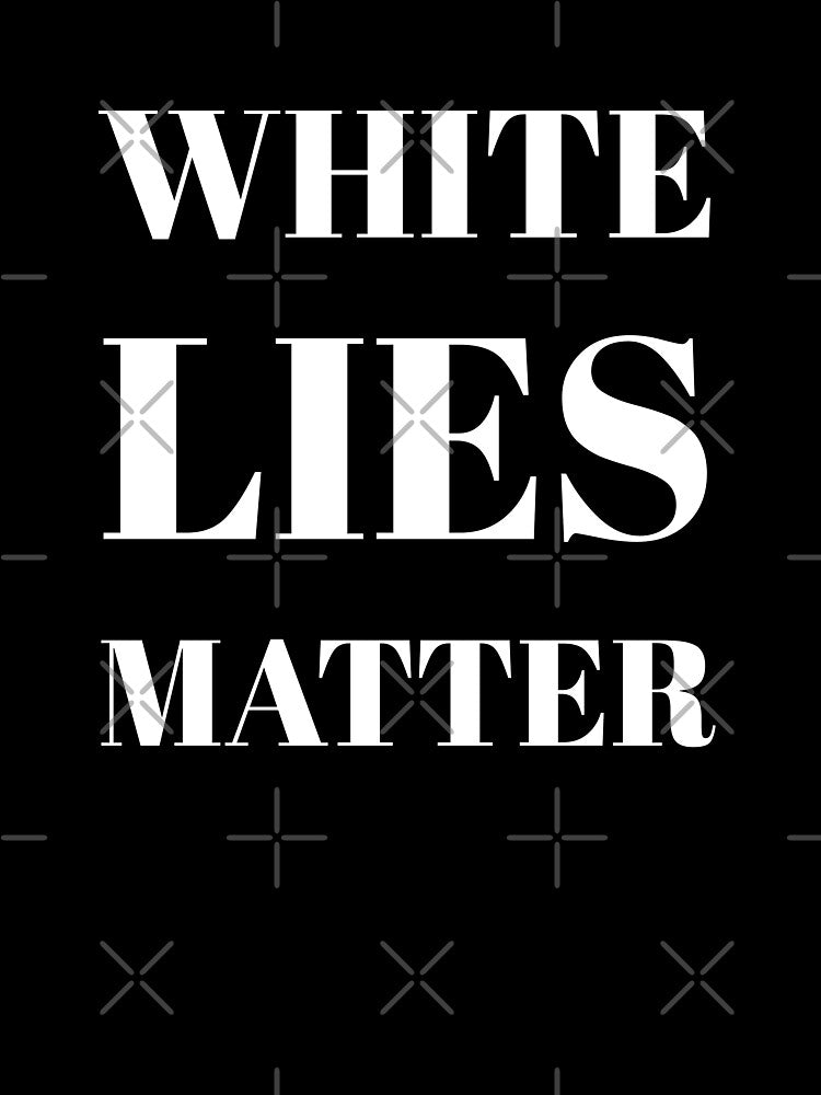White Lies Matter Party by stevenwoodcock