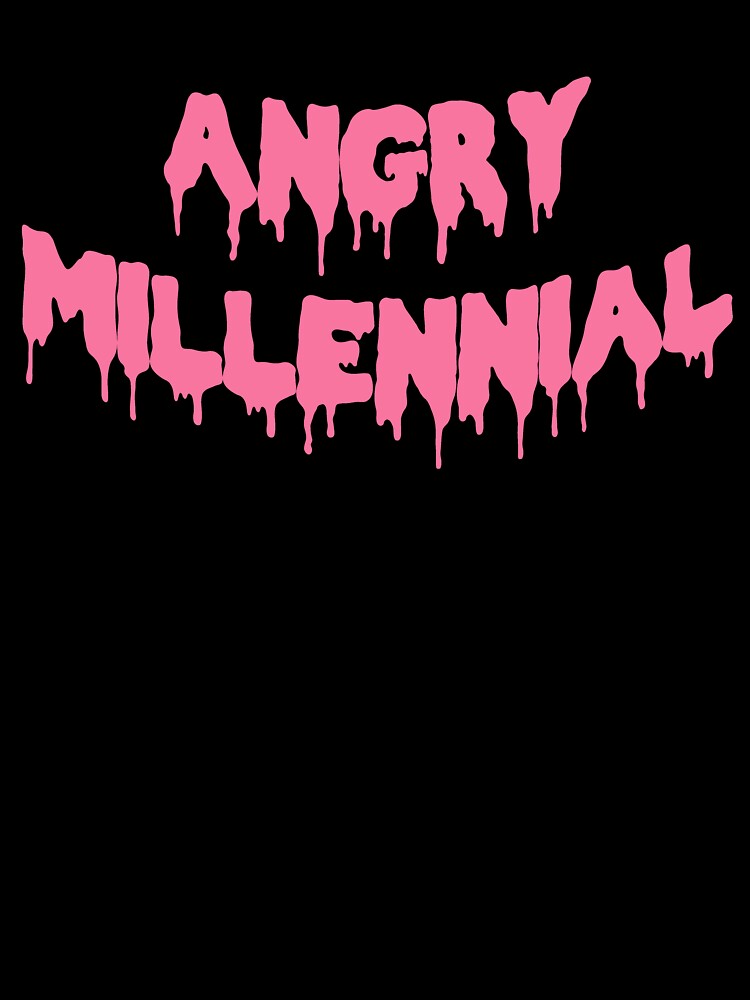 Angry Millennial by Meme Economy