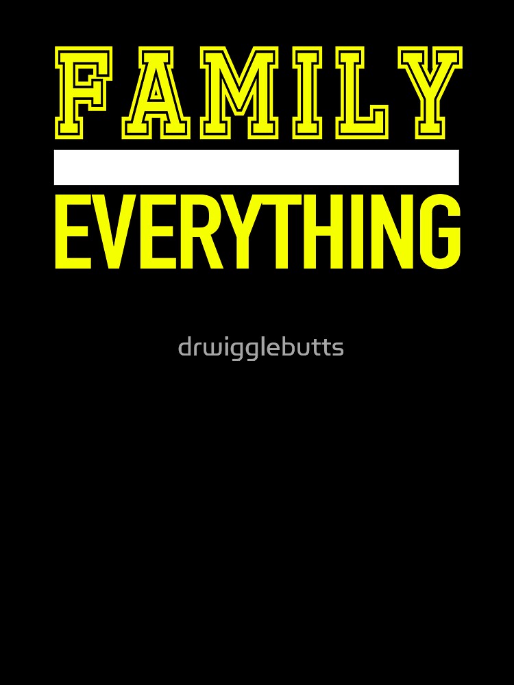 Awesome Family Over Everything Design by drwigglebutts