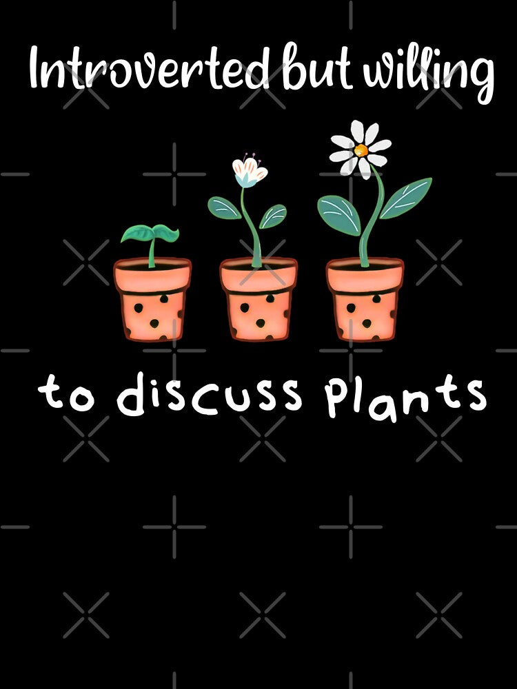 Funny Introverted But Willing To Discuss Plants Shirt - Plant Lover T Shirt for Women - Plant Lover Tshirt for Her - Gift for Introverted Women by cizito