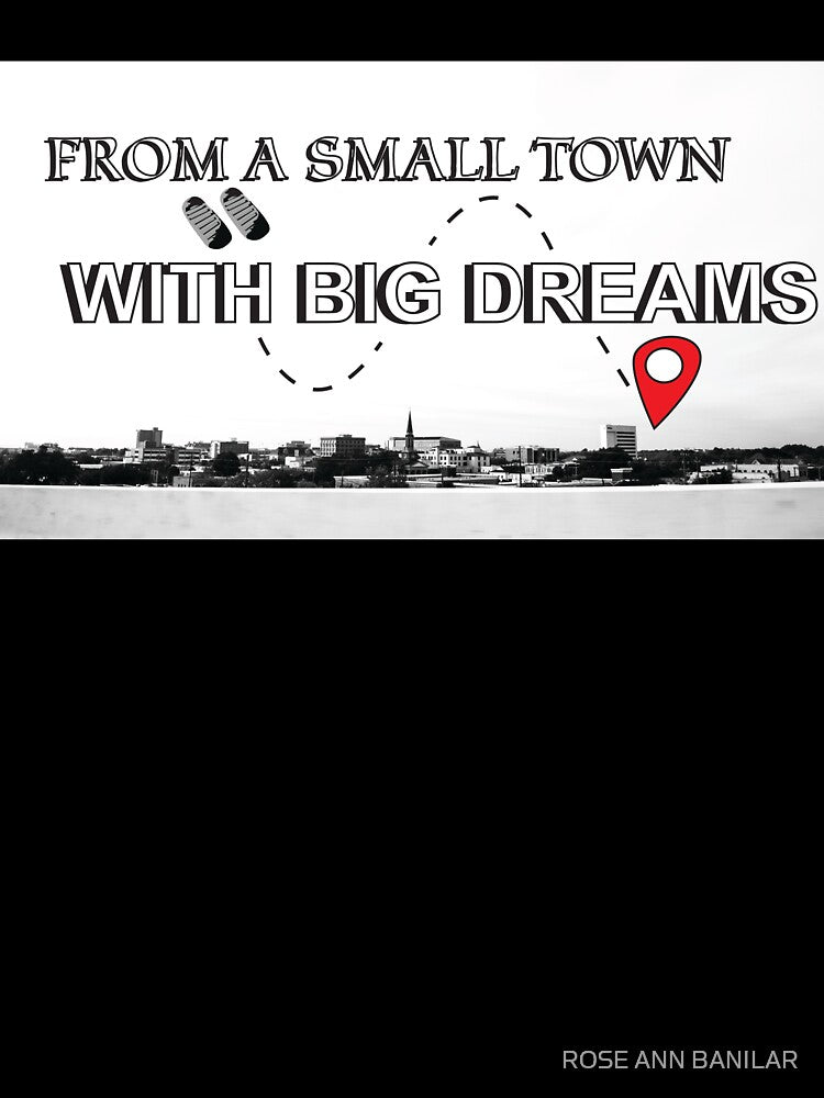 Dream Big by ROSE ANN BANILAR