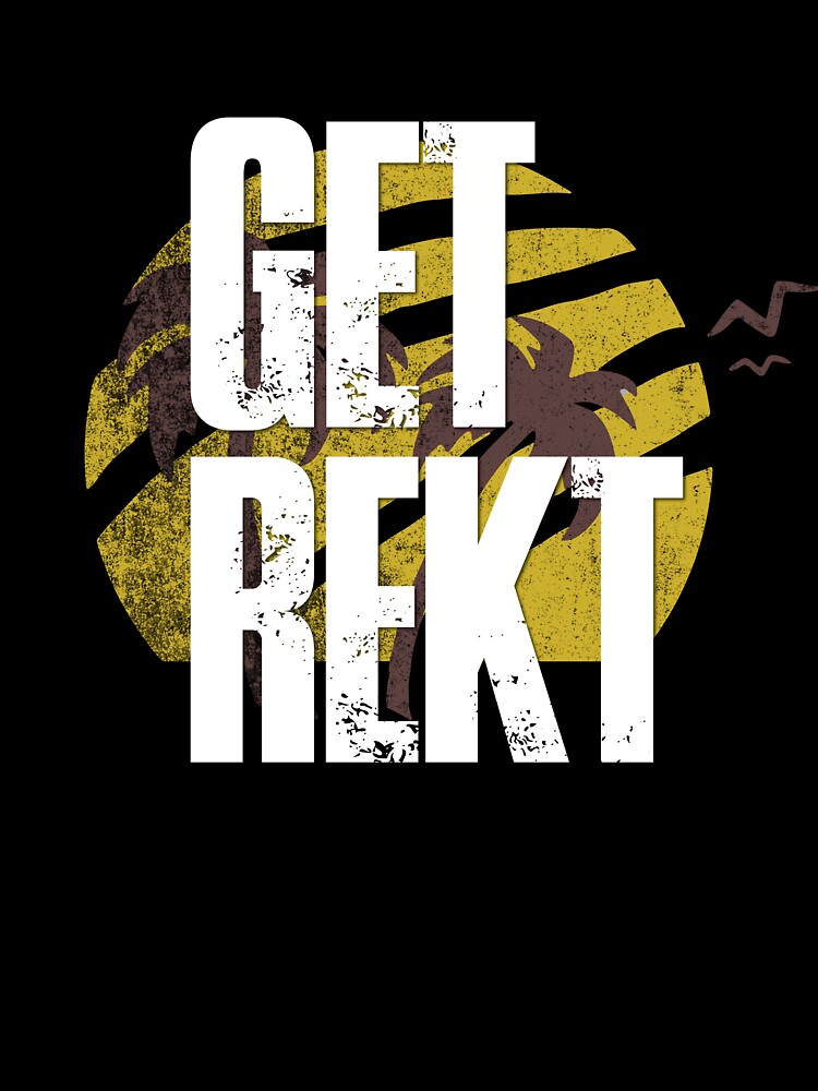 Get Rekt by QuirkusCrew