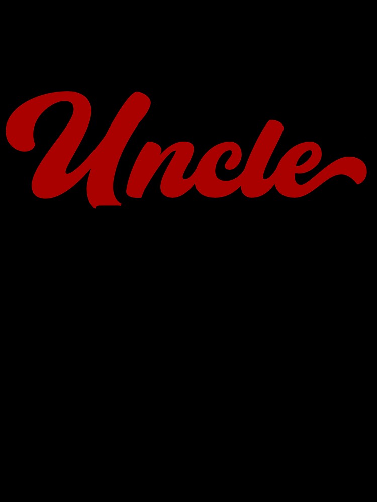 Uncle, The Man, The Myth, The Legend by FuntasticDez