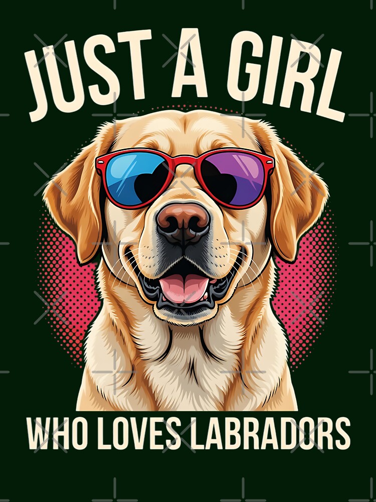 Just A Girl Who Loves Labradors Dog Mom Gift by LASTIQUE-dd