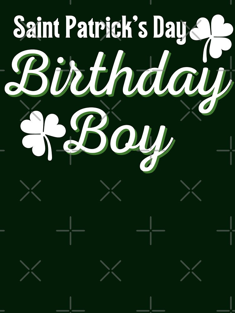 St Patricks Birthday Day Lucky Birthday Lucky Boy Gift for Men and Boys Saint Patrick's Day St Patricks Day Birthday by EyanShop