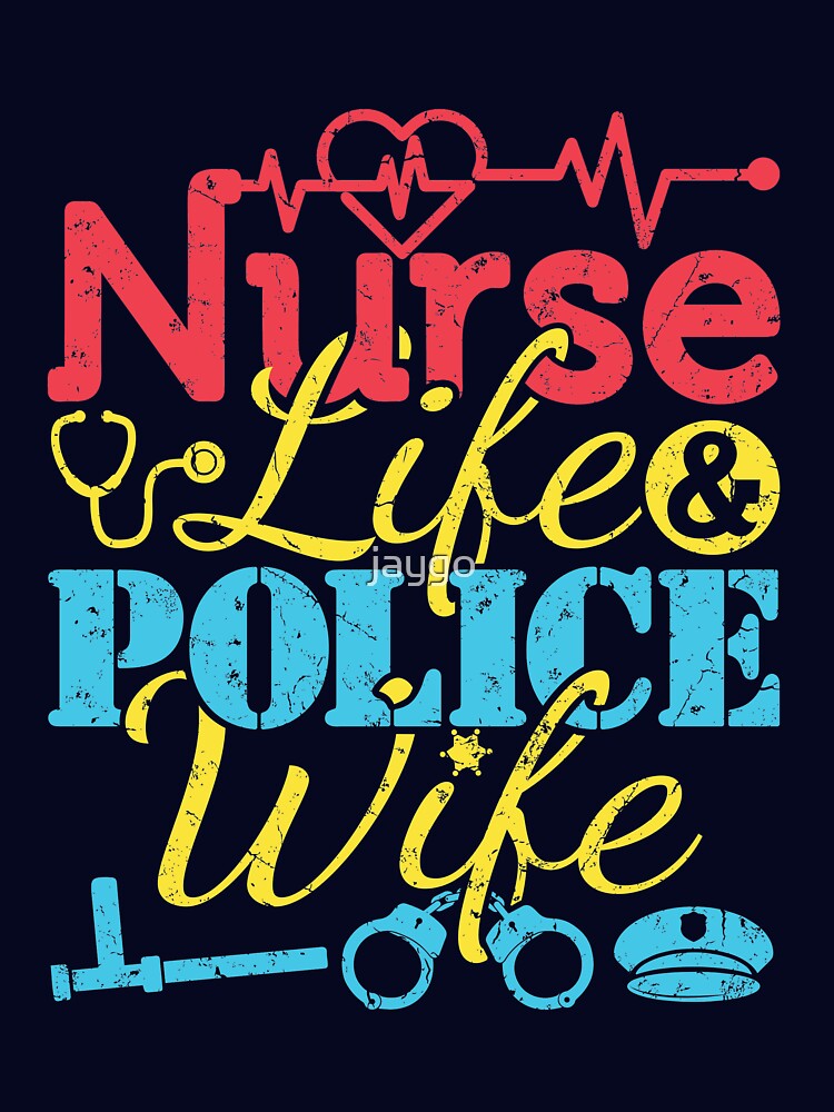 Nurse Life Police Wife by jaygo