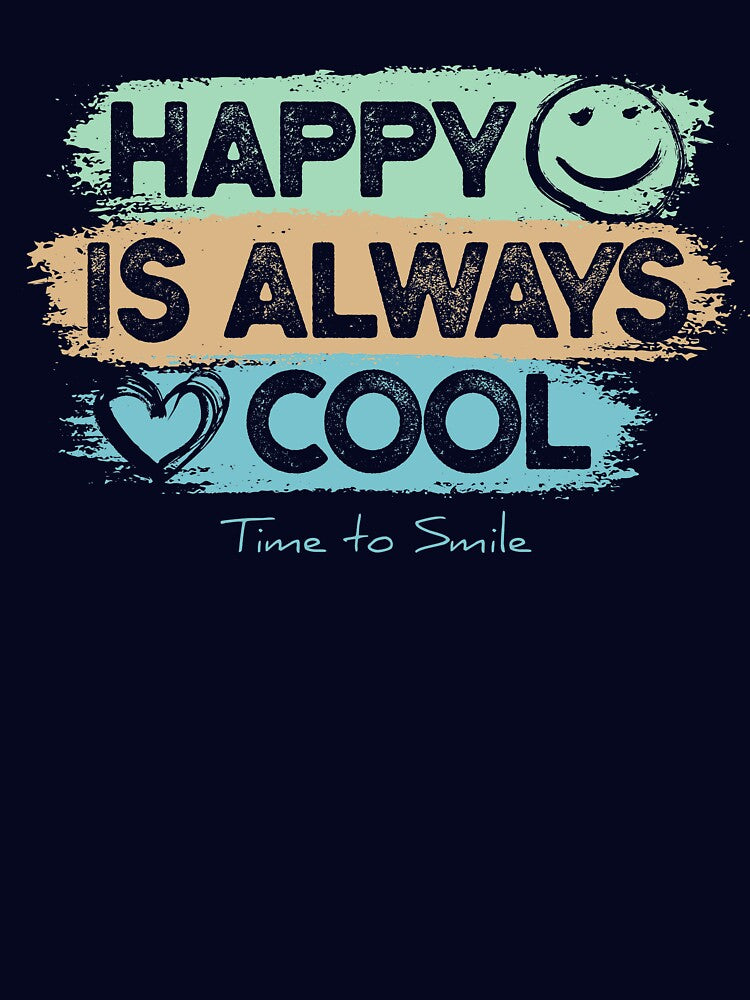 Happy is Always Cool - Time to Smile Motivation by happiBod