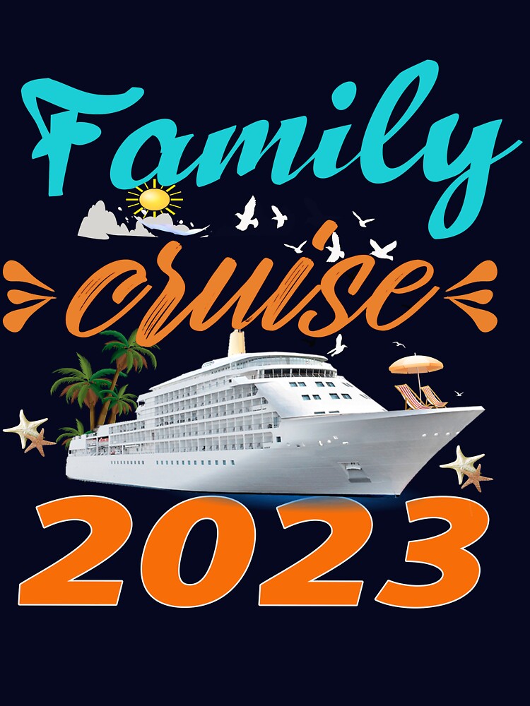 memories for a lifetime making, family cruise 2023 Essential T-Shirt by Saisaye