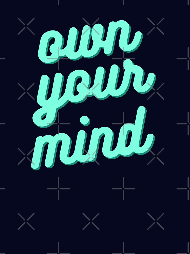 Own Your Mind Motivational Words by champagnemoment