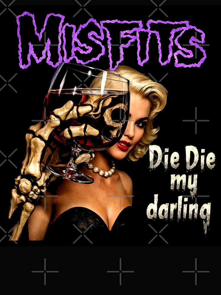Misfits Die Die My Darling by Apocalyptik Designs