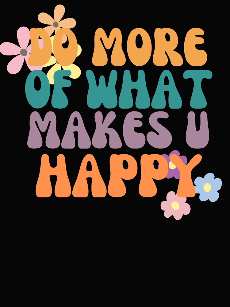 ✌️ Retro "Do More Of What Makes U Happy" Groovy Quote Graphic by SeJaa