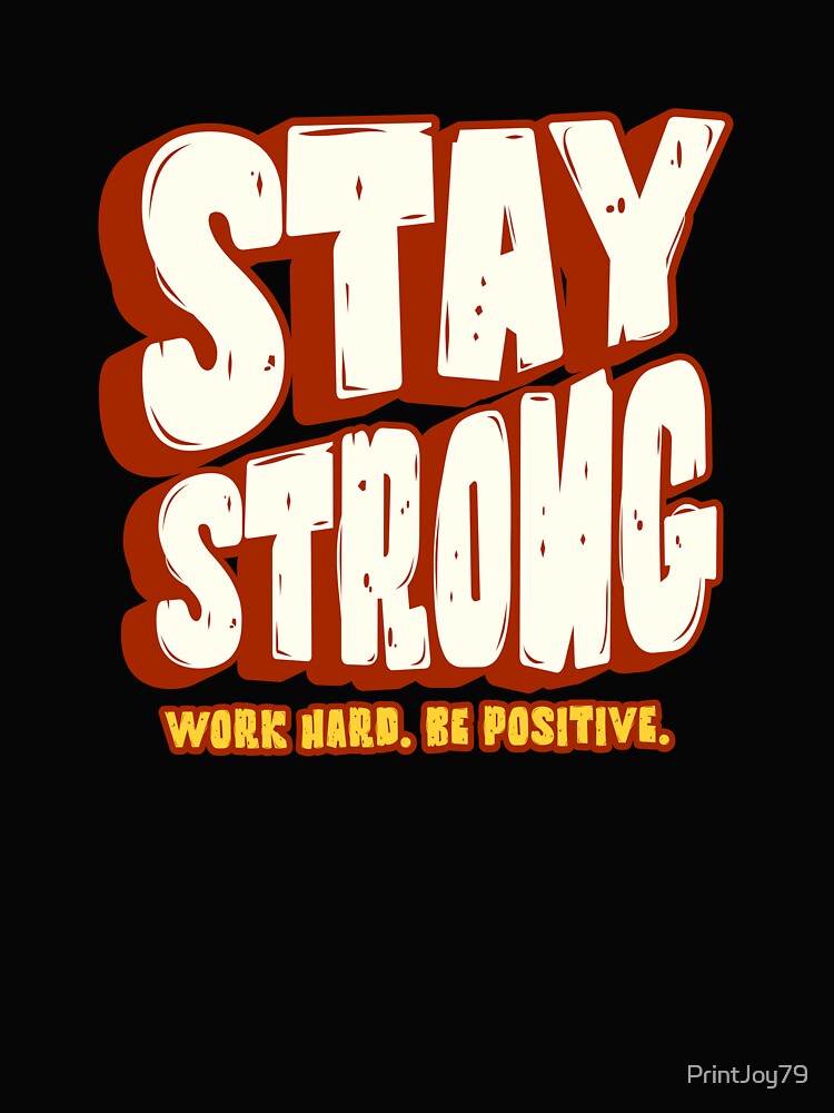 Stay Strong Motivational Typography Design by PrintandJoy