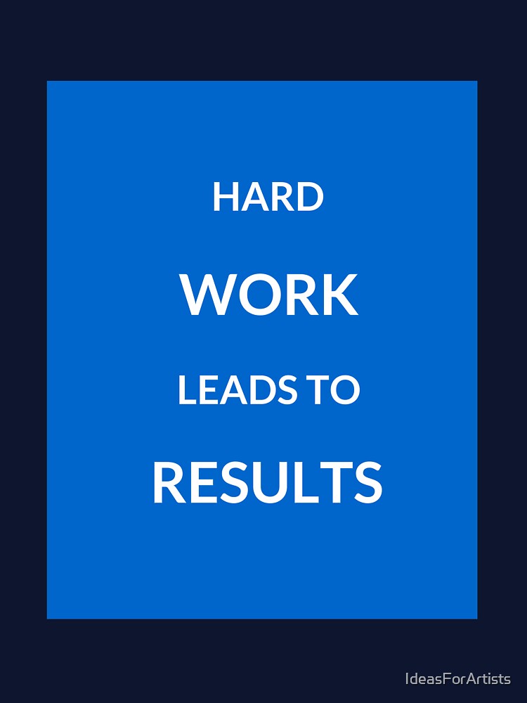 HARD WORK LEADS TO RESULTS - motivational prompts by Inspirationmotivation