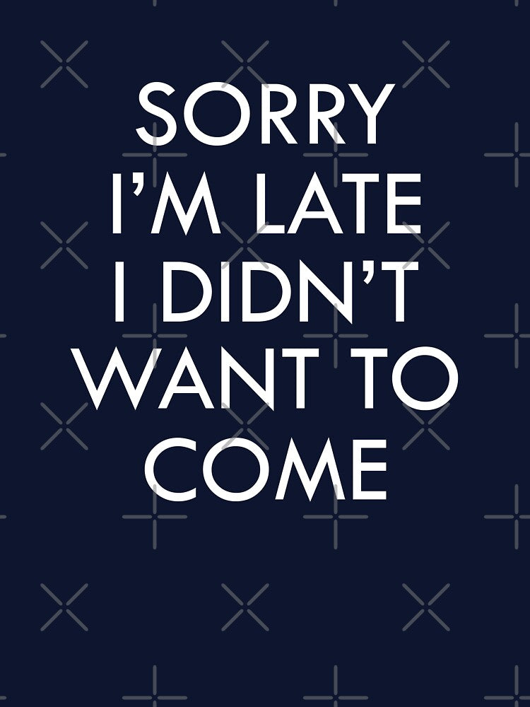 Sorry I'm Late, I Just Didn't Want to Come by officalkaamchor
