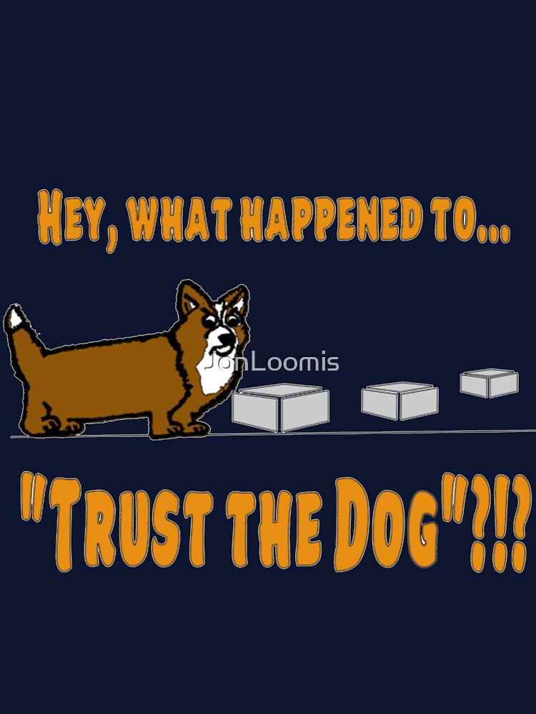 What Happened to Trust the Dog?!? by JonLoomis