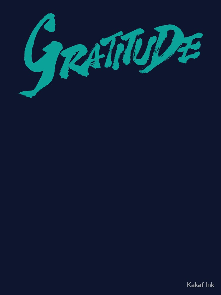 GRATITUDE (V.1-1) by Kakaf Ink