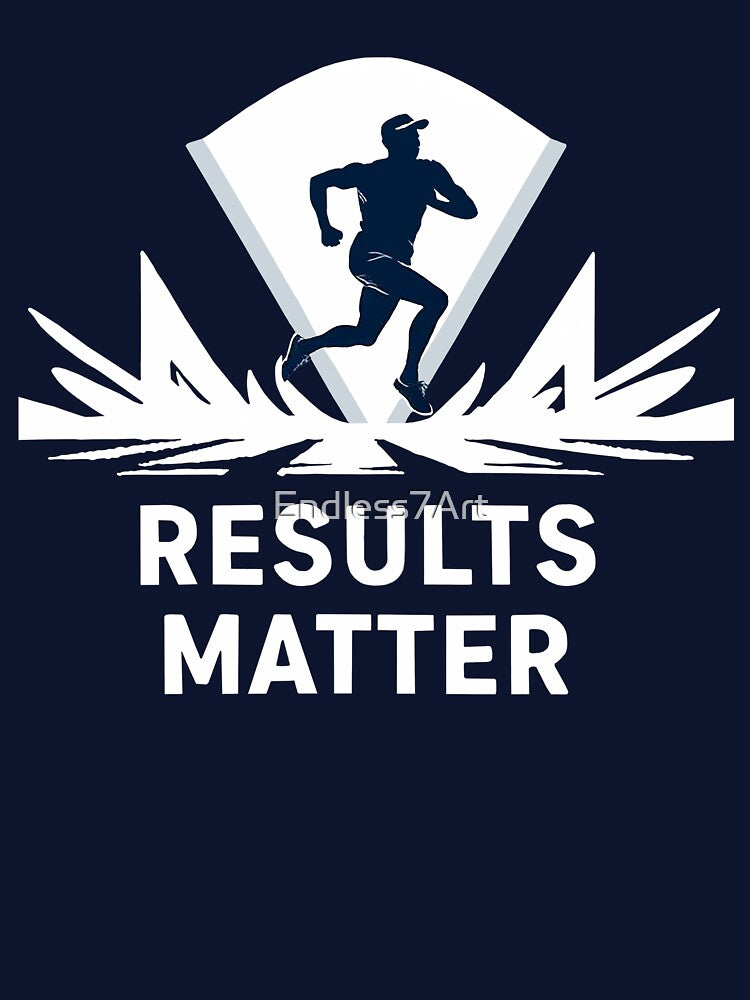 Results Matter No Excuses Just Results by Endless7Art