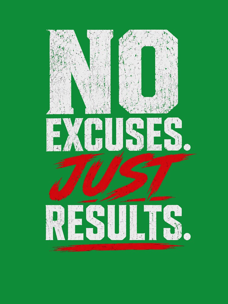 No Excuses Just Results Motivational Gym T-Shirt Streetwear Design by tupuedesmas