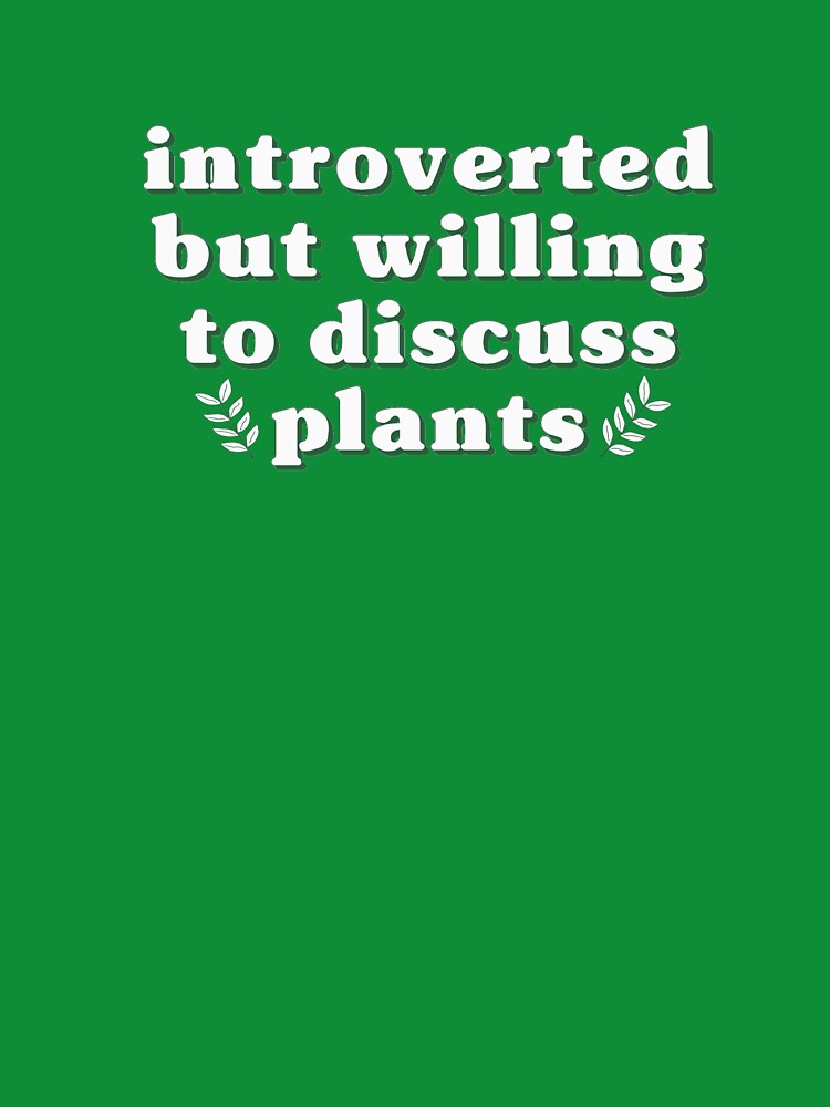 introverted but willing to discuss plants by sophiesversion