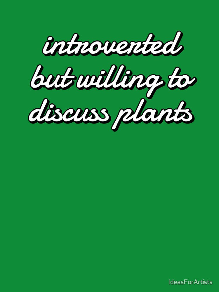 Introverted But Willing To Discuss Plants by Inspirationmotivation