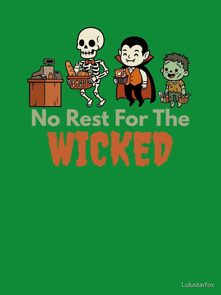 No Rest for the Wicked Halloween Cashier Monster Squad funny cashier gift by Lulustarfox