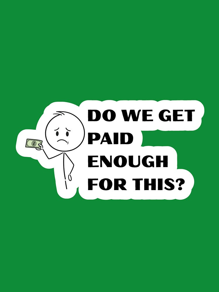 Work Funny & Do We Get Paid Enough For This? by madebyjulia7