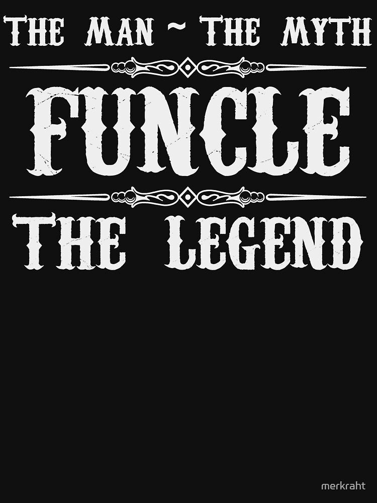 Funcle The Man The Myth The Legend - Funny Birthday or Christmas Gifts for the Fun Uncle from Niece or Nephew by merkraht