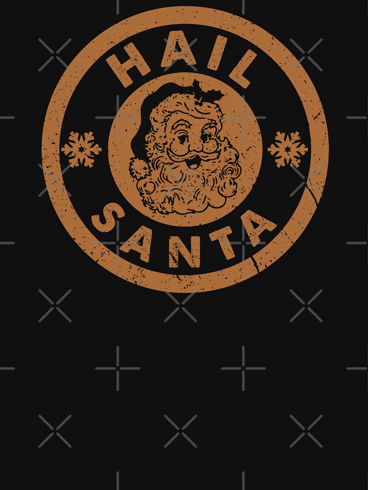 Hail Santa - Vintage Dark Gold Text by Whimsical  Thinker