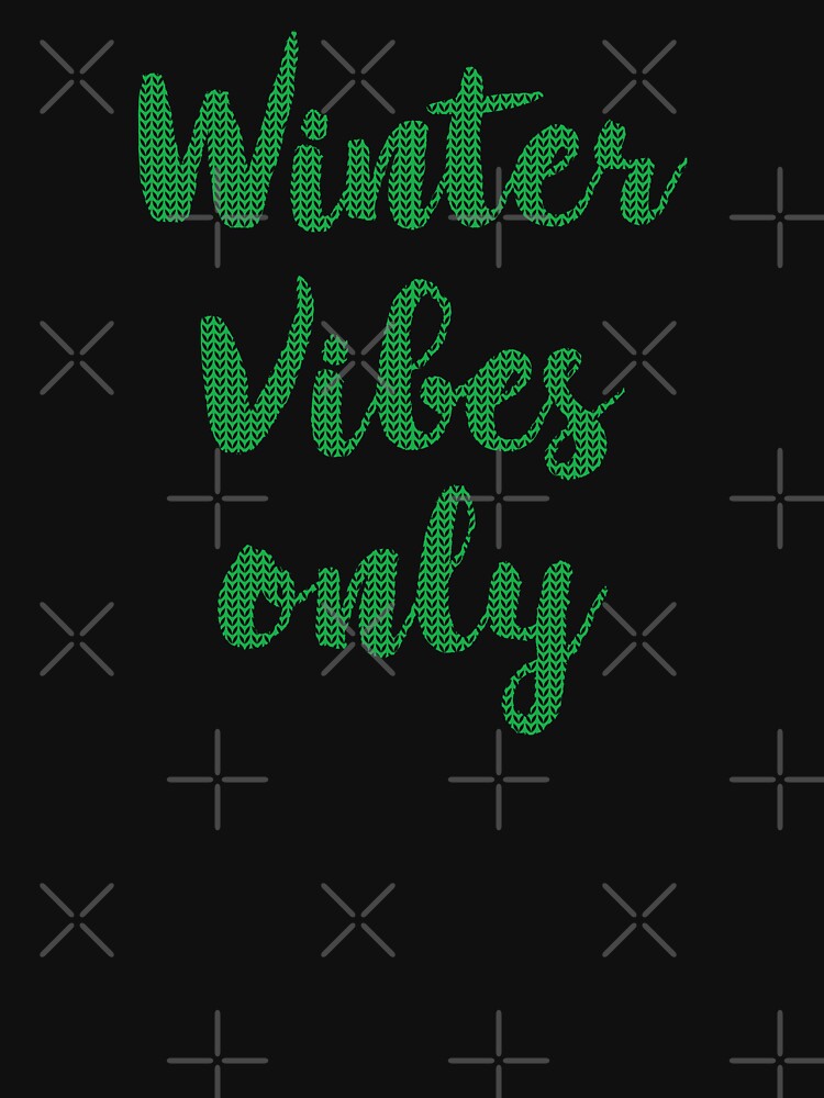 Winter Vibes Only - Christmas Sweater Green Text by Whimsical  Thinker