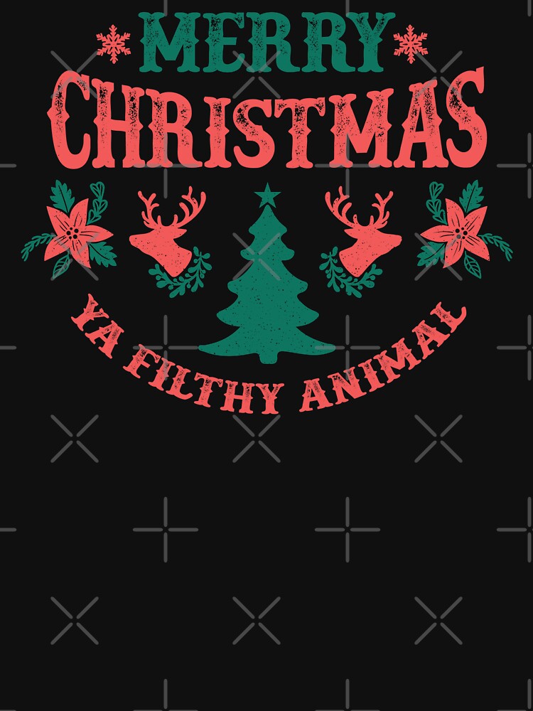 Merry Christmas Ya Filthy Animal - Vintage Look Text by Whimsical  Thinker
