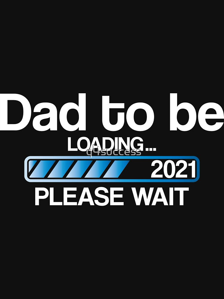 Dad To Be Loading Cool Ideas for Shirts You Must Have by q4success
