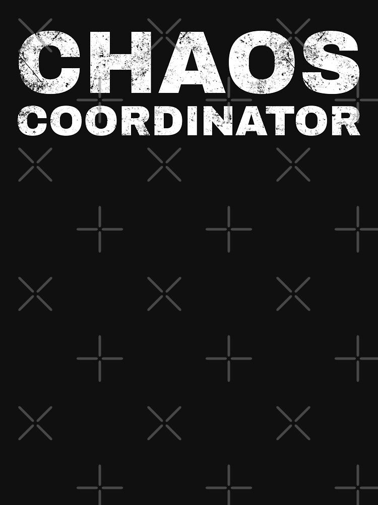 Chaos Coordinator – Funny Distressed Typography Shirt, Sarcastic Work Humor by TeeLabXy